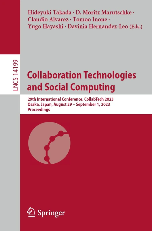 Collaboration Technologies and Social Computing: 29th International Conference, CollabTech 2023, Osaka, Japan, August 29–September 1, 2023, ... (Lecture Notes in Computer Science, 14199)