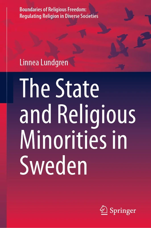 The State and Religious Minorities in Sweden (Boundaries of Religious Freedom: Regulating Religion in Diverse Societies)