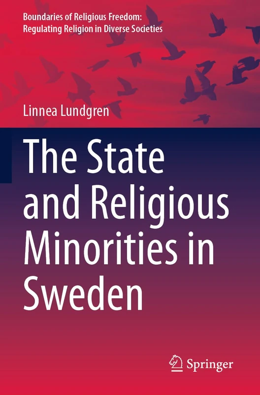 The State and Religious Minorities in Sweden (Boundaries of Religious Freedom: Regulating Religion in Diverse Societies)