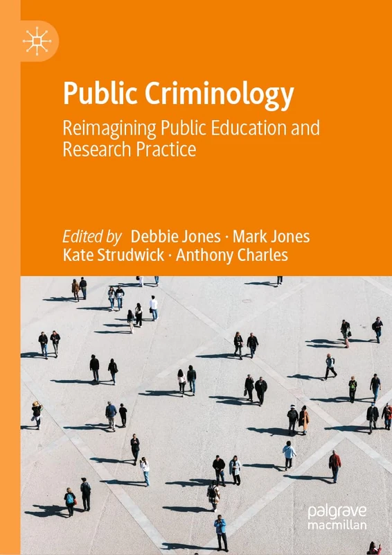 Public Criminology: Reimagining Public Education and Research Practice