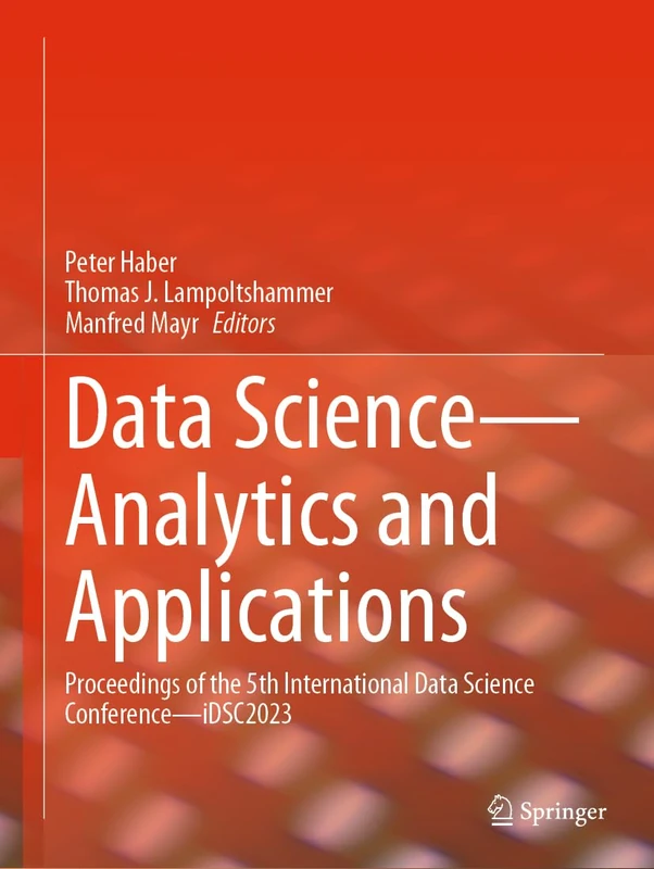 Data Science―Analytics and Applications: Proceedings of the 5th International Data Science Conference―iDSC2023