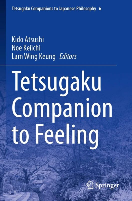 Tetsugaku Companion to Feeling: 6 (Tetsugaku Companions to Japanese Philosophy, 6)