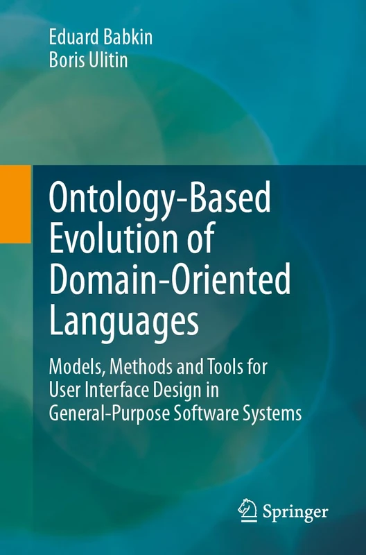 Ontology-Based Evolution of Domain-Oriented Languages: Models, Methods and Tools for User Interface Design in General-Purpose Software Systems