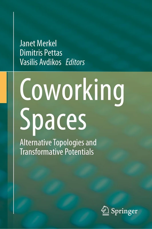 Coworking Spaces: Alternative Topologies and Transformative Potentials