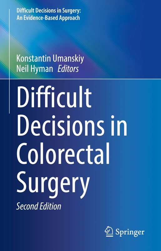Difficult Decisions in Colorectal Surgery (Difficult Decisions in Surgery: An Evidence-Based Approach)