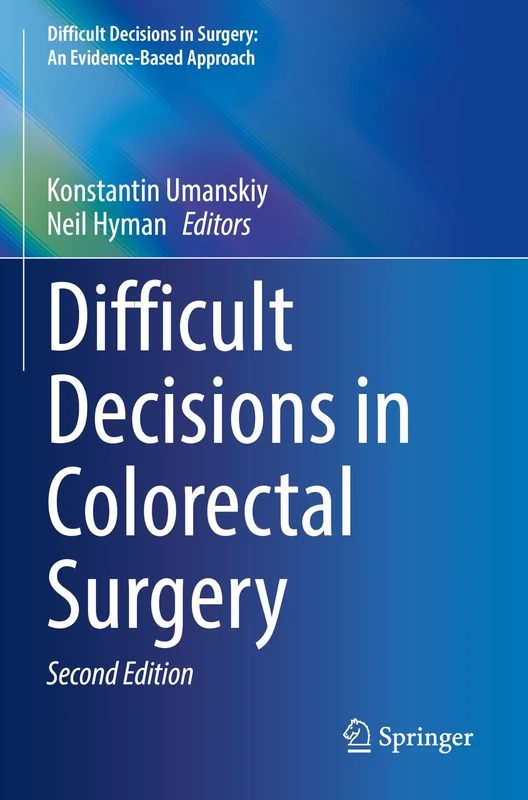 Difficult Decisions in Colorectal Surgery (Difficult Decisions in Surgery: An Evidence-Based Approach)