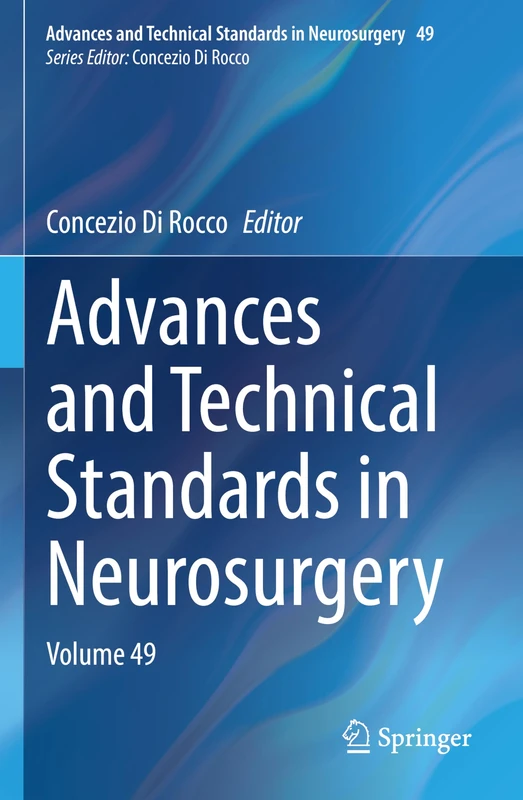 Advances and Technical Standards in Neurosurgery: Volume 49