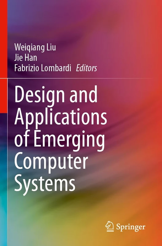 Design and Applications of Emerging Computer Systems