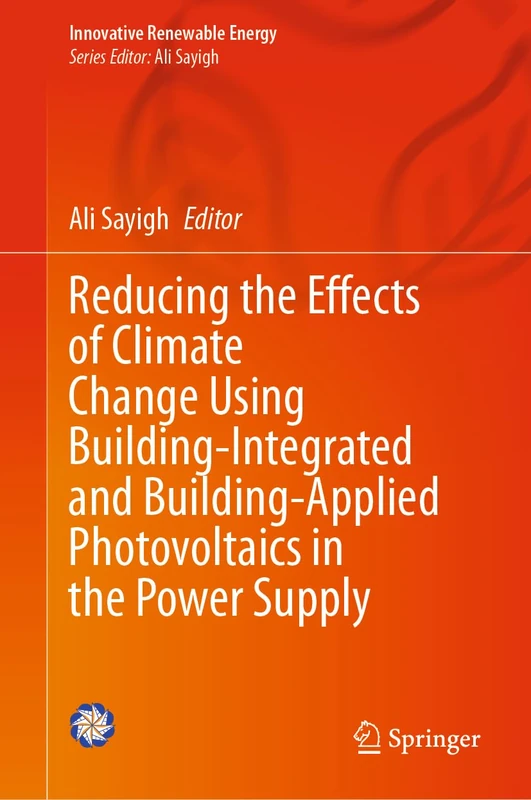 Reducing the Effects of Climate Change Using Building-Integrated and Building-Applied Photovoltaics in the Power Supply (Innovative Renewable Energy)