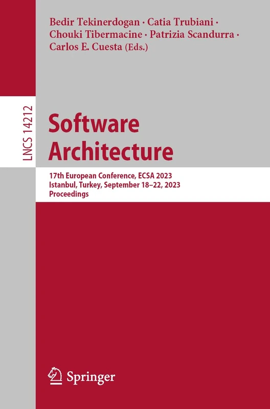 Software Architecture: 17th European Conference, ECSA 2023, Istanbul, Turkey, September 18–22, 2023, Proceedings: 14212 (Lecture Notes in Computer Science, 14212) - Image 1