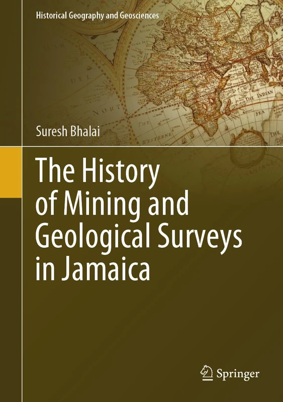 The History of Mining and Geological Surveys in Jamaica (Historical Geography and Geosciences) - Image 1