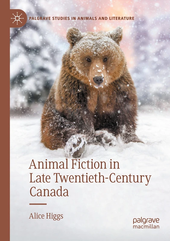 Animal Fiction in Late Twentieth-Century Canada (Palgrave Studies in Animals and Literature)
