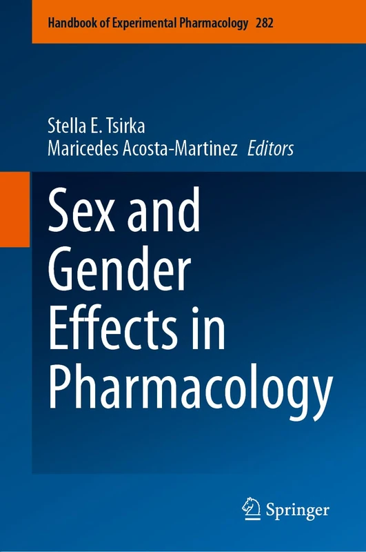 Sex and Gender Effects in Pharmacology: 282 (Handbook of Experimental Pharmacology, 282)