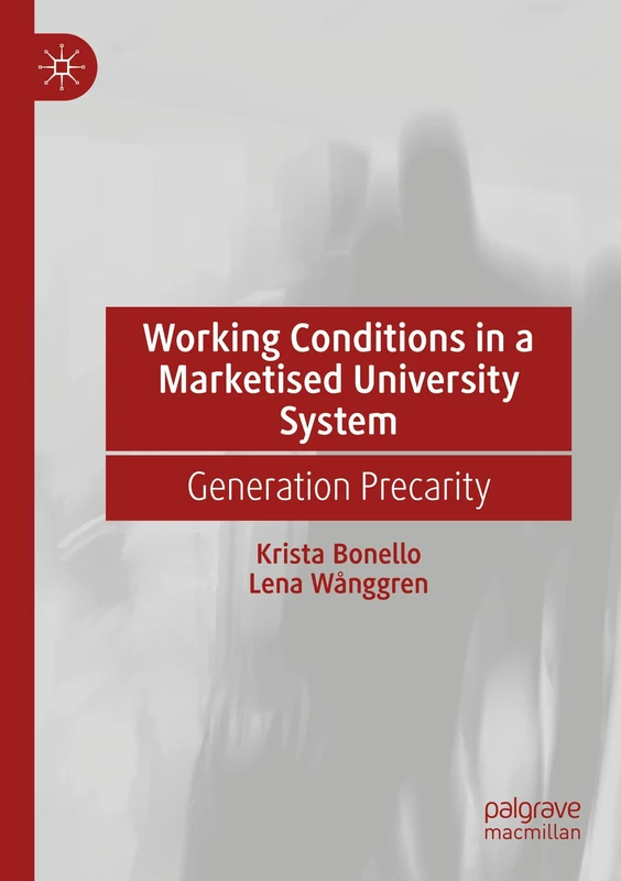 Working Conditions in a Marketised University System: Generation Precarity