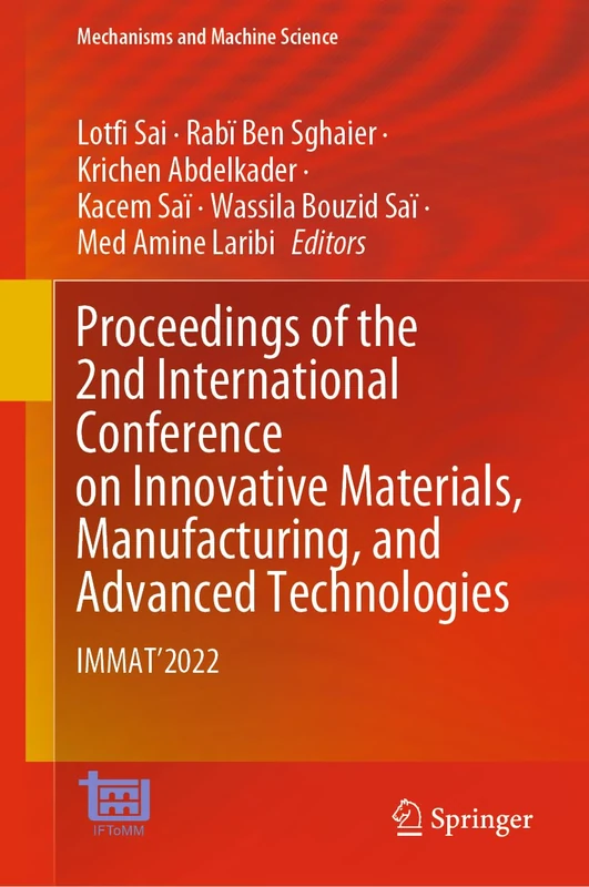 Proceedings of the 2nd International Conference on Innovative Materials, Manufacturing, and Advanced Technologies: IMMAT'2022: 144 (Mechanisms and Machine Science, 144)
