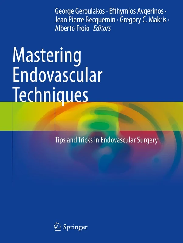 Mastering Endovascular Techniques: Tips and Tricks in Endovascular Surgery