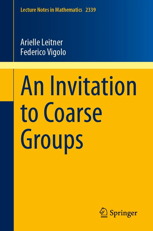 An Invitation to Coarse Groups: 2339 (Lecture Notes in Mathematics, 2339)