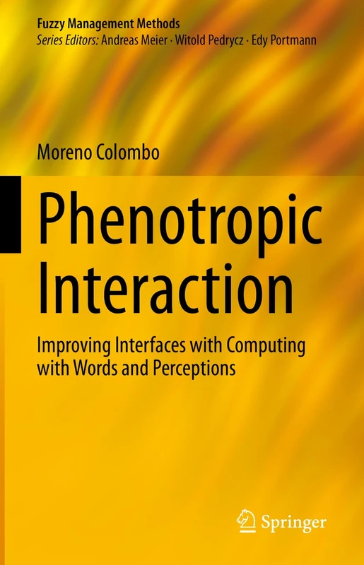 Phenotropic Interaction: Improving Interfaces with Computing with Words and Perceptions (Fuzzy Management Methods)