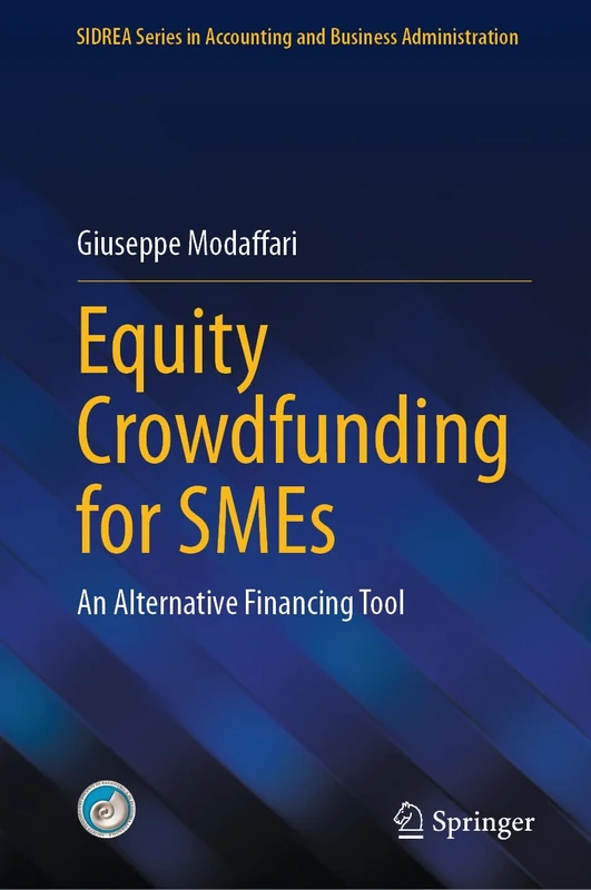 Equity Crowdfunding for SMEs: An Alternative Financing Tool (SIDREA Series in Accounting and Business Administration)