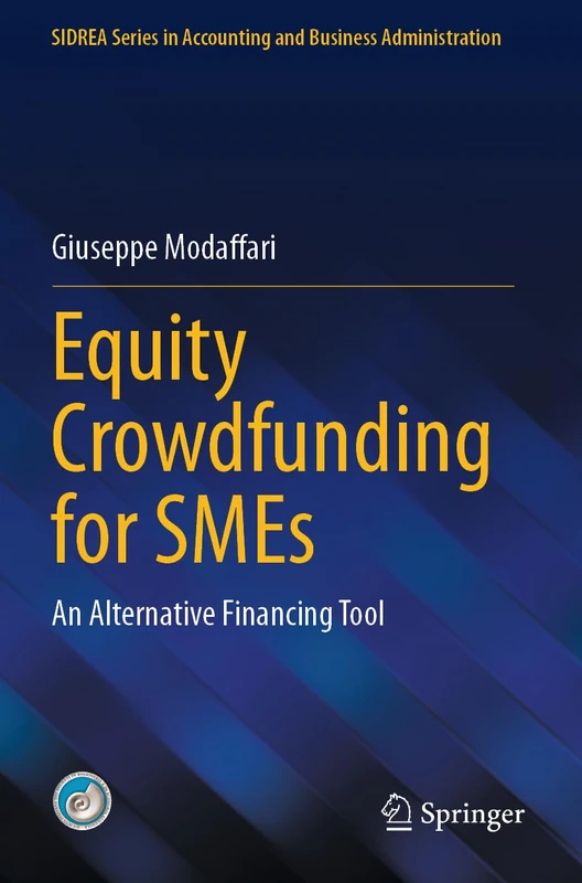 Equity Crowdfunding for SMEs: An Alternative Financing Tool (SIDREA Series in Accounting and Business Administration)