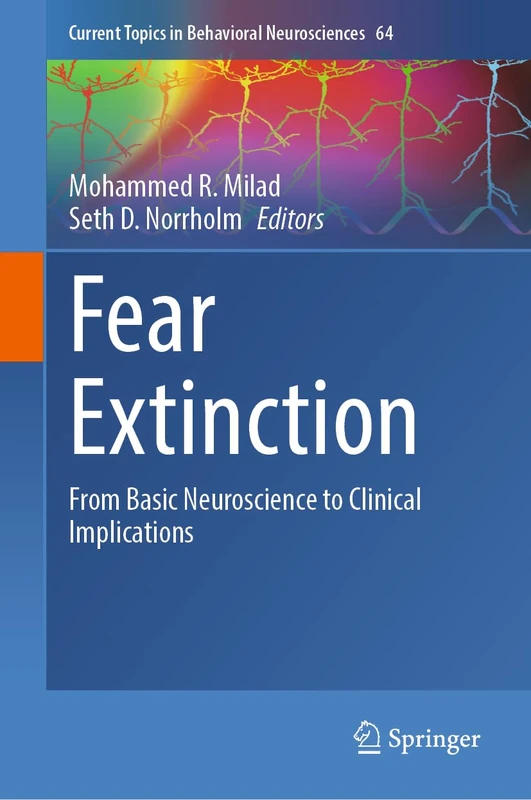 Fear Extinction: From Basic Neuroscience to Clinical Implications: 64 (Current Topics in Behavioral Neurosciences, 64)