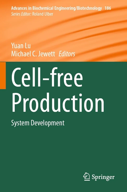 Cell-free Production: System Development: 186 (Advances in Biochemical Engineering/Biotechnology, 186)