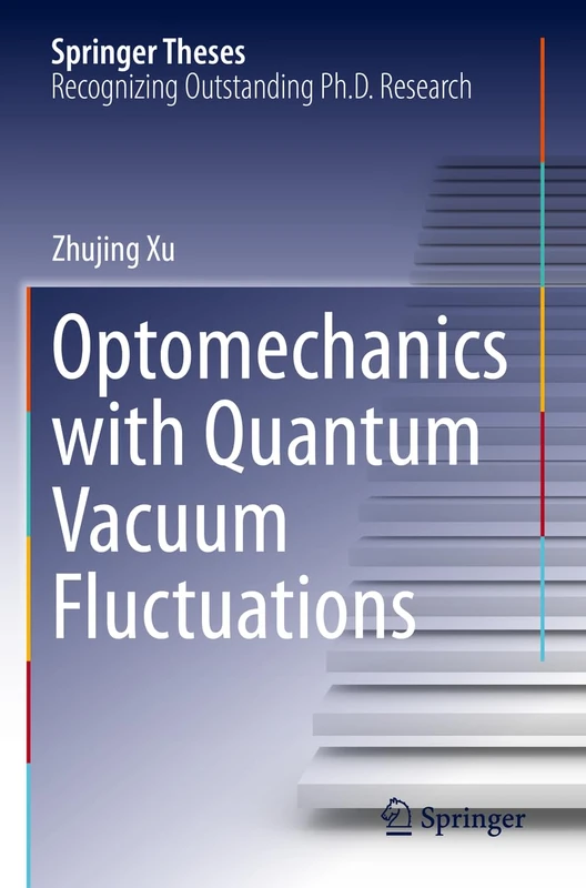 Optomechanics with Quantum Vacuum Fluctuations (Springer Theses)