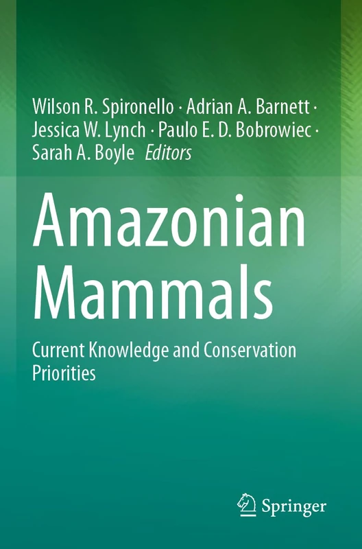 Amazonian Mammals: Current Knowledge and Conservation Priorities