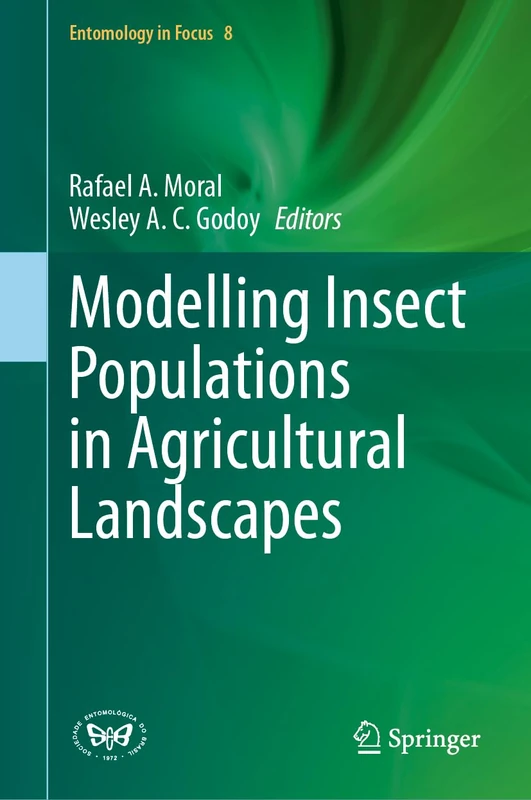 Modelling Insect Populations in Agricultural Landscapes: 8 (Entomology in Focus, 8)