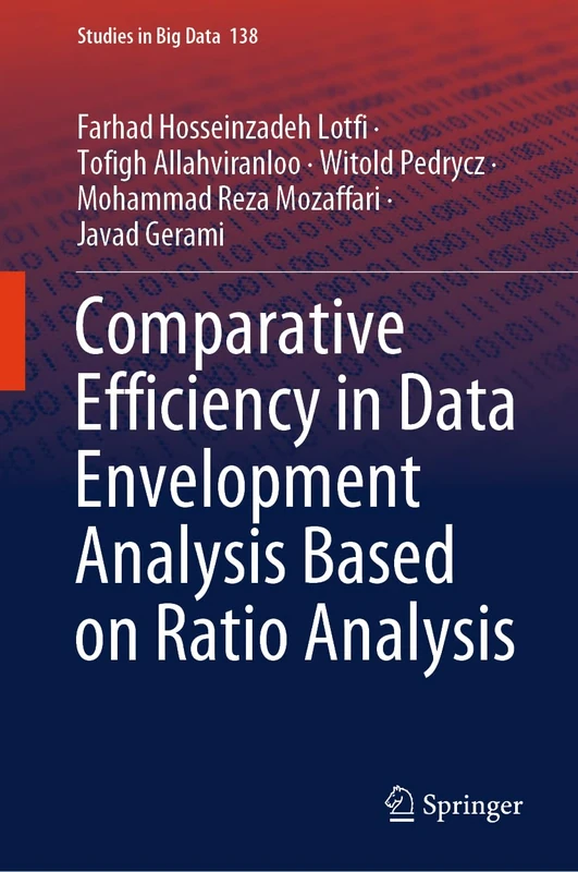 Comparative Efficiency in Data Envelopment Analysis Based on Ratio Analysis: 138 (Studies in Big Data, 138)