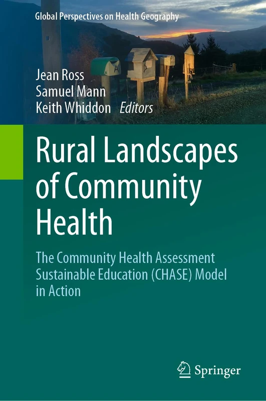 Rural Landscapes of Community Health: The Community Health Assessment Sustainable Education (CHASE) Model in Action (Global Perspectives on Health Geography) - Image 1