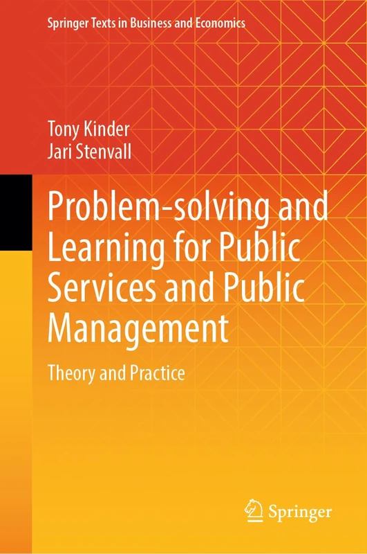 Problem-solving and Learning for Public Services and Public Management: Theory and Practice (Springer Texts in Business and Economics)