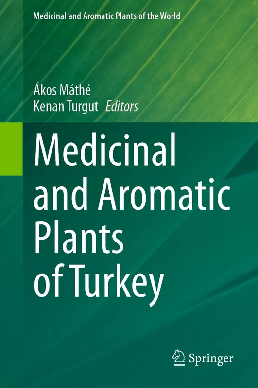 Medicinal and Aromatic Plants of Turkey: 10 (Medicinal and Aromatic Plants of the World, 10)