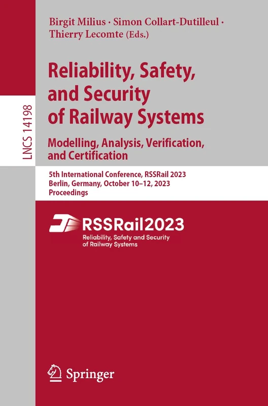 Reliability, Safety, and Security of Railway Systems. Modelling, Analysis, Verification, and Certification: 5th International Conference, RSSRail ... (Lecture Notes in Computer Science, 14198)