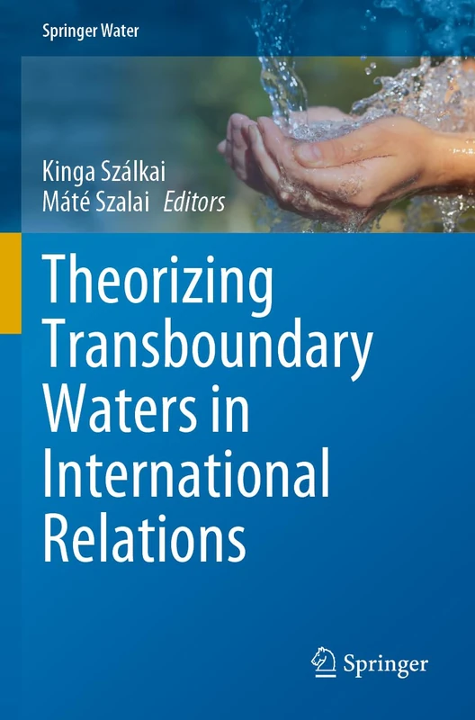 Theorizing Transboundary Waters in International Relations (Springer Water)
