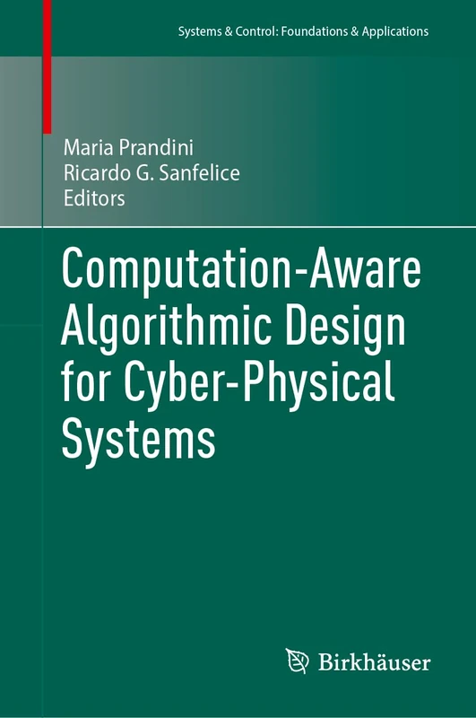 Computation-Aware Algorithmic Design for Cyber-Physical Systems (Systems & Control: Foundations & Applications)