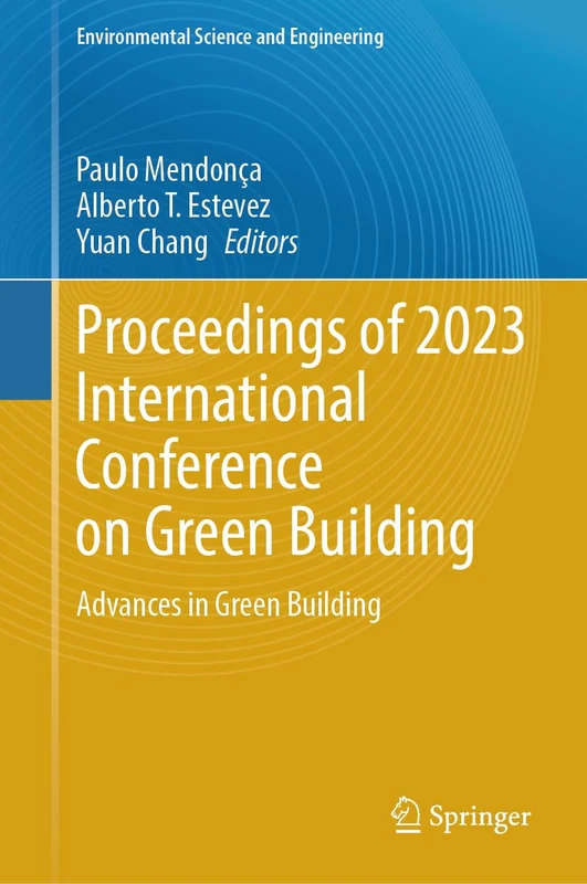 Proceedings of 2023 International Conference on Green Building: Advances in Green Building (Environmental Science and Engineering)