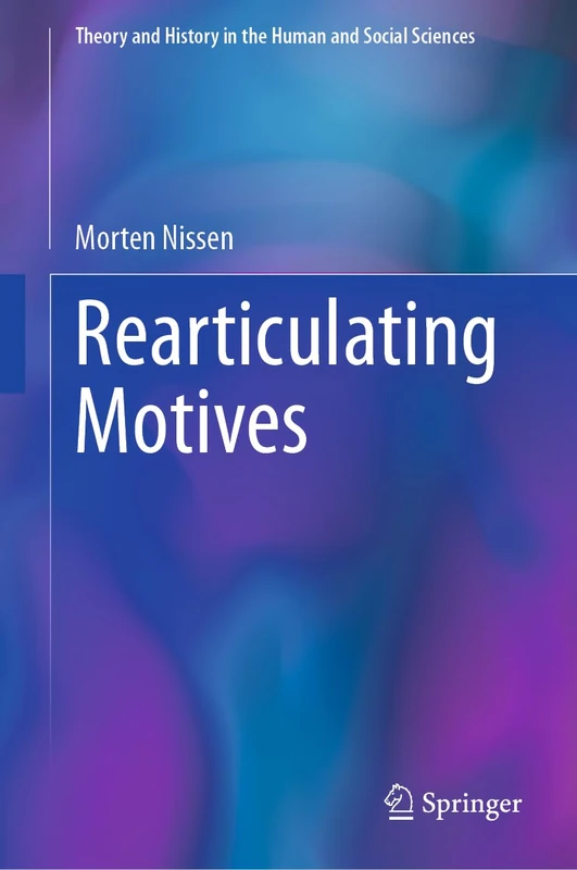 Rearticulating Motives (Theory and History in the Human and Social Sciences)