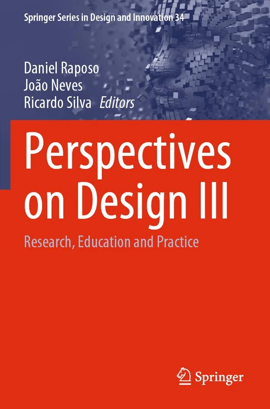Perspectives on Design III: Research, Education and Practice: 34 (Springer Series in Design and Innovation, 34)