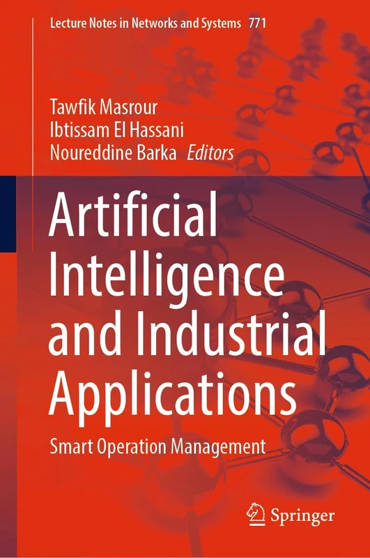Artificial Intelligence and Industrial Applications: Smart Operation Management: 771 (Lecture Notes in Networks and Systems, 771)