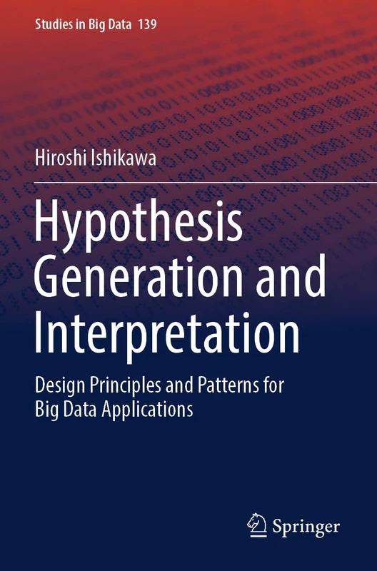 Springer Hypothesis Generation and Interpretation Big Data Book