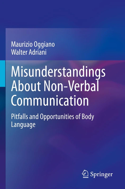 Misunderstandings About Non-Verbal Communication: Pitfalls and Opportunities of Body Language