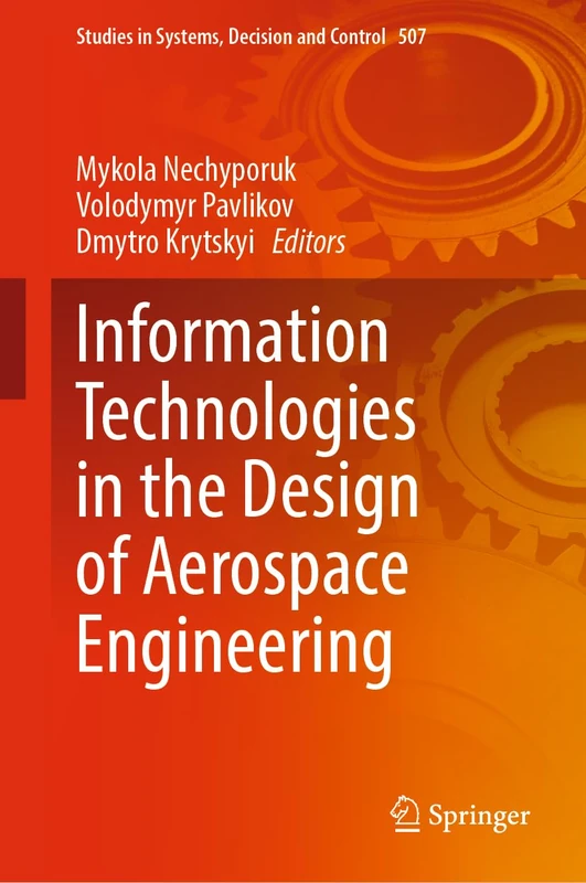 Information Technologies in the Design of Aerospace Engineering: 507 (Studies in Systems, Decision and Control, 507)