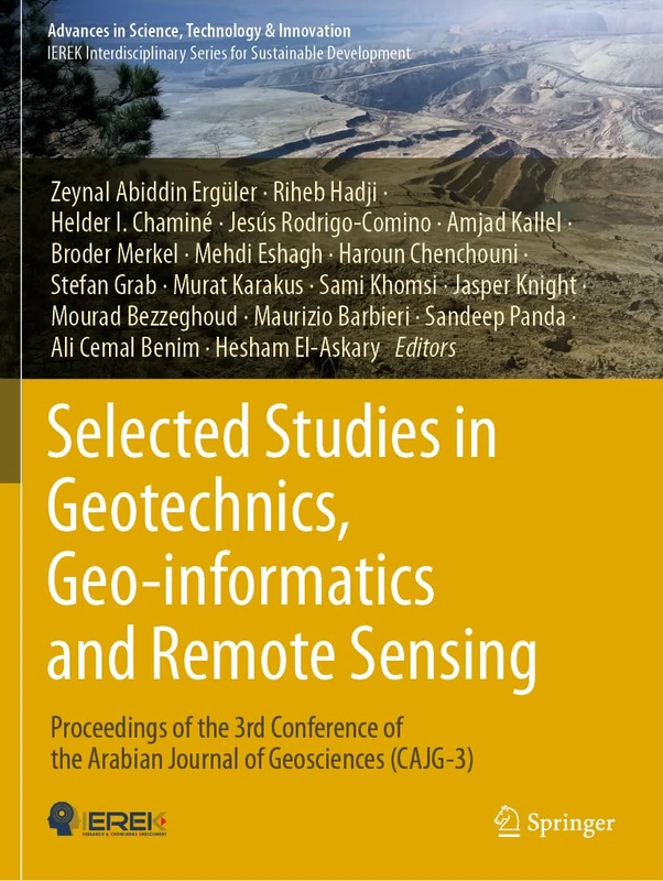 Selected Studies in Geotechnics, Geo-informatics and Remote Sensing: Proceedings of the 3rd Conference of the Arabian Journal of Geosciences (CAJG-3) (Advances in Science, Technology & Innovation)