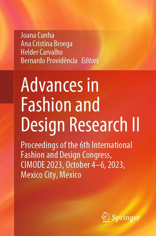 Advances in Fashion and Design Research II: Proceedings of the 6th International Fashion and Design Congress, CIMODE 2023, October 4–6, 2023, Mexico City, Mexico: 2