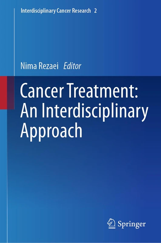 Cancer Treatment: An Interdisciplinary Approach: 2 (Interdisciplinary Cancer Research, 2)