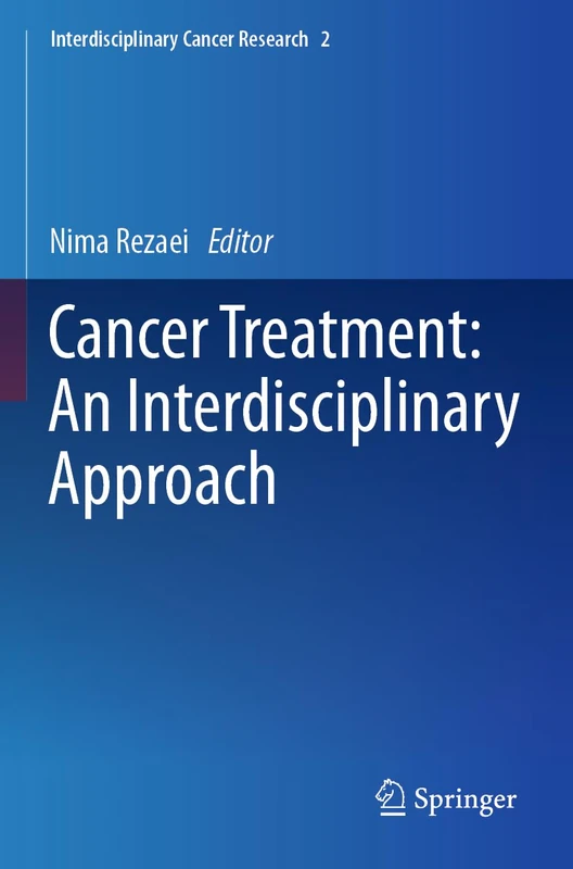 Cancer Treatment: An Interdisciplinary Approach: 2 (Interdisciplinary Cancer Research, 2)