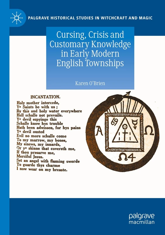 Cursing, Crisis and Customary Knowledge in Early Modern English Townships (Palgrave Historical Studies in Witchcraft and Magic)