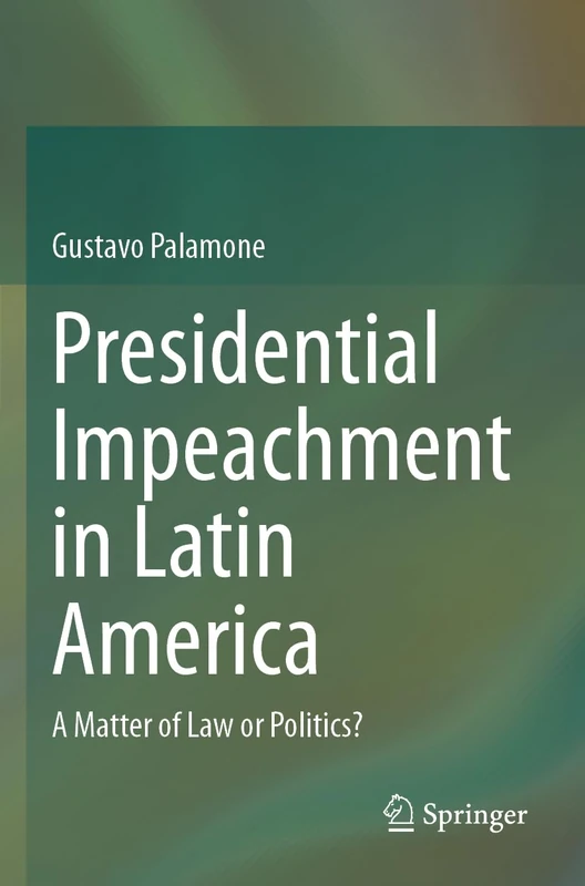 Presidential Impeachment in Latin America: A Matter of Law or Politics?