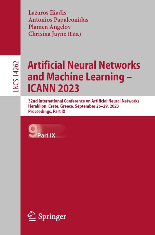 Artificial Neural Networks and Machine Learning – ICANN 2023: 32nd International Conference on Artificial Neural Networks, Heraklion, Crete, Greece, ... (Lecture Notes in Computer Science, 14262)